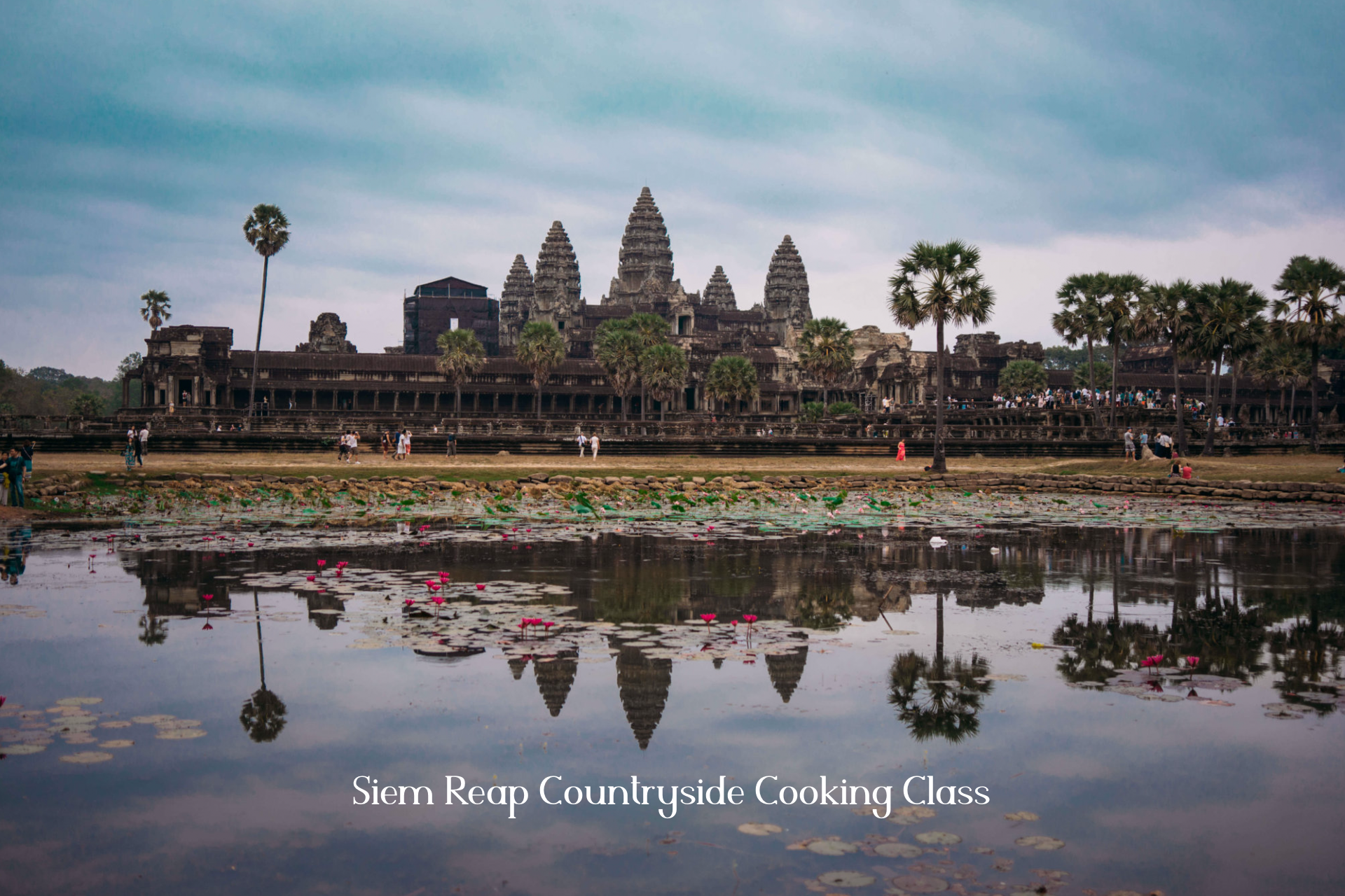 Angkor Wat by Siem Reap Countryside Cooking Class